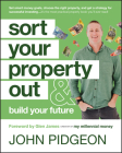 Sort Your Property Out: And Build Your Future By John Pidgeon, Glen James (Foreword by) Cover Image