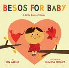 Besos for Baby: A Little Book of Kisses By Jen Arena, Blanca Gomez (By (artist)) Cover Image