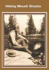 Hiking Mount Shasta: An extra-large print senior reader classic book - plus coloring pages By Celia Ross, John Muir Cover Image