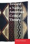 Toward a Native American Critical Theory By Elvira Pulitano Cover Image