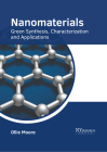 Nanomaterials: Green Synthesis, Characterization and Applications By Ollie Moore (Editor) Cover Image