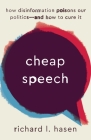 Cheap Speech: How Disinformation Poisons Our Politics—and How to Cure It Cover Image