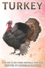 Turkey: Fun Facts on Farm Animals for Kids #10 By Michelle Hawkins Cover Image