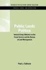 Public Lands Politics: Interest Group Influence on the Forest Service and the Bureau of Land Management (Rff Forests) Cover Image