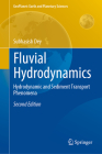Fluvial Hydrodynamics: Hydrodynamic and Sediment Transport Phenomena (Geoplanet: Earth and Planetary Sciences) By Subhasish Dey Cover Image