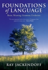 Foundations of Language: Brain, Meaning, Grammar, Evolution By Ray Jackendoff Cover Image
