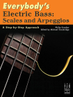 Everybody's Electric Bass -- Scales and Arpeggios (Guitar Method) By Michael Trowbridge (Composer), Philip Groeber (Composer) Cover Image