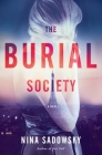 The Burial Society: A Novel By Nina Sadowsky Cover Image