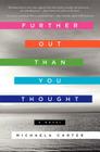 Further Out Than You Thought: A Novel By Michaela Carter Cover Image