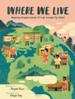 Where We Live: Mapping Neighborhoods of Kids Around the Globe By Margriet Ruurs, Wenjia Tang (Illustrator) Cover Image
