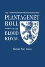 Plantagenet Roll of the Blood Royal. Being a Complete Table of All the Descendants Now Living of Edward III, King of England. the Mortimer-Percy Volum By Marquis of Ruvigny and Raineval Cover Image