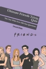 Ultimate Friends Trivia Quiz: The One With Over 500 Fun Questions Cover Image