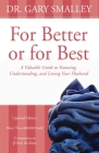 For Better or for Best: A Valuable Guide to Knowing, Understanding, and Loving Your Husband By Gary Smalley Cover Image