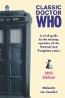 Classic Doctor Who: A Brief Guide to the Missing Episodes of the Hartnell and Troughton Years: 2023 Edition By Malcolm Van London Cover Image