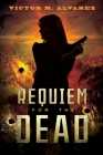 Requiem for the Dead: A CID Agent Jacqueline Sinclair Novel By Victor M. Alvarez Cover Image