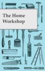 The Home Workshop By Anon Cover Image
