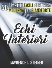 Echi Interiori: 50 Spartiti Facili di Musica Moderna per Pianoforte Cover Image
