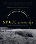 The Smithsonian History of Space Exploration: From the Ancient World to the Extraterrestrial Future Cover Image