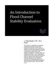 An Introduction to Flood Channel Stability Evaluation By J. Paul Guyer Cover Image