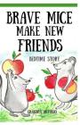 Bedtime Stories: Brave Mice Make New Friends (Books for Kids, preschool, ages 3-5, ages 4-8, ages 6-8) By Grandpa Antonio Cover Image