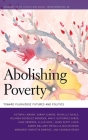 Abolishing Poverty: Toward Pluriverse Futures and Politics By Victoria Lawson, Sarah Elwood, Michelle Daigle Cover Image