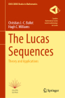 The Lucas Sequences: Theory and Applications By Christian J. -C Ballot, Hugh C. Williams Cover Image
