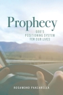 Prophecy: God's Positioning System for Our Lives By Rosamond Panzarella Cover Image