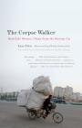 The Corpse Walker: Real Life Stories: China From the Bottom Up By Liao Yiwu Cover Image