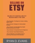 Selling on Etsy: Includes Etsy Essentials and Etsy Unlocked Guides 6-Part Guide By Ryan D. Evans Cover Image