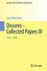 Oeuvres - Collected Papers III: 1972 - 1984 (Springer Collected Works in Mathematics) By Jean-Pierre Serre Cover Image
