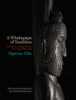 A Whakapapa of Tradition: One Hundred Years of Ngato Porou Carving, 1830-1930 Cover Image