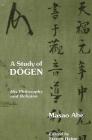 A Study of Dogen: His Philosophy and Religion (European Perspectives) Cover Image