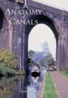 The Anatomy of Canals Vol 1: The Early Years By Anthony Burton Cover Image