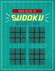 Huge Book of Sudoku Medium to Hard: A big collection of puzzles to challenge your self and test your patience and intelligence while having fun . teen By Brain River Publishers Cover Image