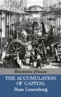 The Accumulation of Capital By Rosa Luxemburg, Agnes Schwarzschild (Translator) Cover Image
