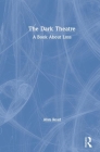 The Dark Theatre: A Book About Loss Cover Image