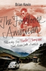 The Footloose American: Following the Hunter S. Thompson Trail Across South America By Brian Kevin Cover Image