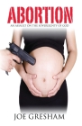 Abortion - An Assault on the Sovereignty of God: An Assault on the Sovereignty of God Cover Image