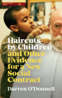 Haircuts by Children, and Other Evidence for a New Social Contract By Darren O'Donnell Cover Image