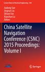 China Satellite Navigation Conference (Csnc) 2015 Proceedings: Volume I (Lecture Notes in Electrical Engineering #340) By Jiadong Sun (Editor), Jingnan Liu (Editor), Shiwei Fan (Editor) Cover Image