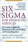 Six SIGMA for Financial Services: How Leading Companies Are Driving Results Using Lean, Six Sigma, and Process Management By Rowland Hayler, Michael Nichols Cover Image