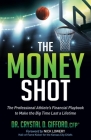 The Money Shot: The Professional Athlete's Financial Playbook to Make the Big Time Last a Lifetime By Crystal D. Gifford, Nick Lowery (Foreword by) Cover Image