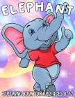 Elephant Coloring Book for Kids Ages 8-12: Fun, Cute and Unique Coloring Pages for Girls and Boys with Beautiful Elephant Designs Cover Image
