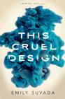 This Cruel Design (Mortal Coil) By Emily Suvada Cover Image