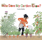 How Does My Garden Grow? By Gerda Muller Cover Image