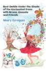 Rest Awhile Under the Shade of the Enchanted Trees with Brona, Ananda and Friends By Mary Grogan Cover Image