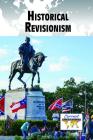 Historical Revisionism (Current Controversies) By Barbara Krasner (Editor) Cover Image