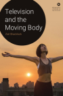 Television and the Moving Body Cover Image