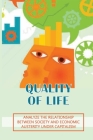Quality Of Life: Analyze The Relationship Between Society And Economic Austerity Under Capitalism: Definition Of Medical Ethics By Ginny Monrow Cover Image