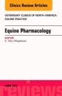 Equine Pharmacology, an Issue of Veterinary Clinics of North America: Equine Practice: Volume 33-1 (Clinics: Veterinary Medicine #33) By K. Gary Magdesian Cover Image
